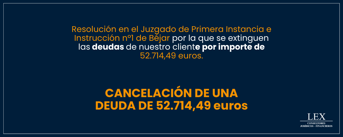 Cancelación de una deuda de 52.714,49€ en el Juzgado de Primera Instancia e Instrucción nº 1 de Béjar