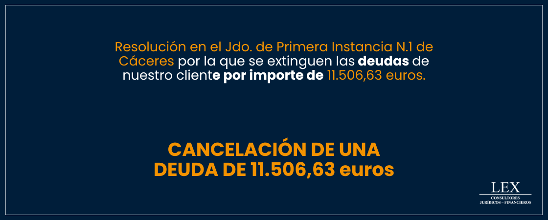 Cancelación de una deuda de 11.506,63€ en el Jdo. de Primera Instancia N.1 de Cáceres.