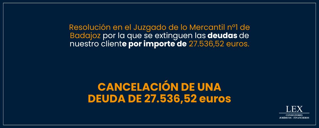 Cancelamos una deuda de 27.536,52 € gracias a la Ley de Segunda Oportunidad.